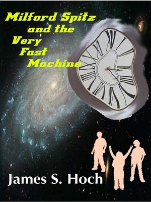 cover image of Milford Spitz and the Very Fast Machine